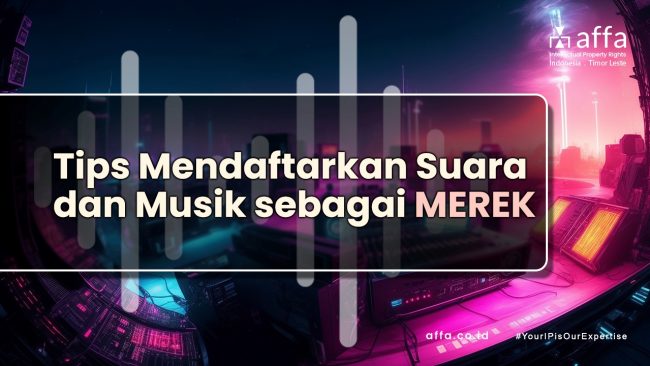 Tips-Mendaftarkan-Suara-dan-Musik-sebagai-Merek-affa