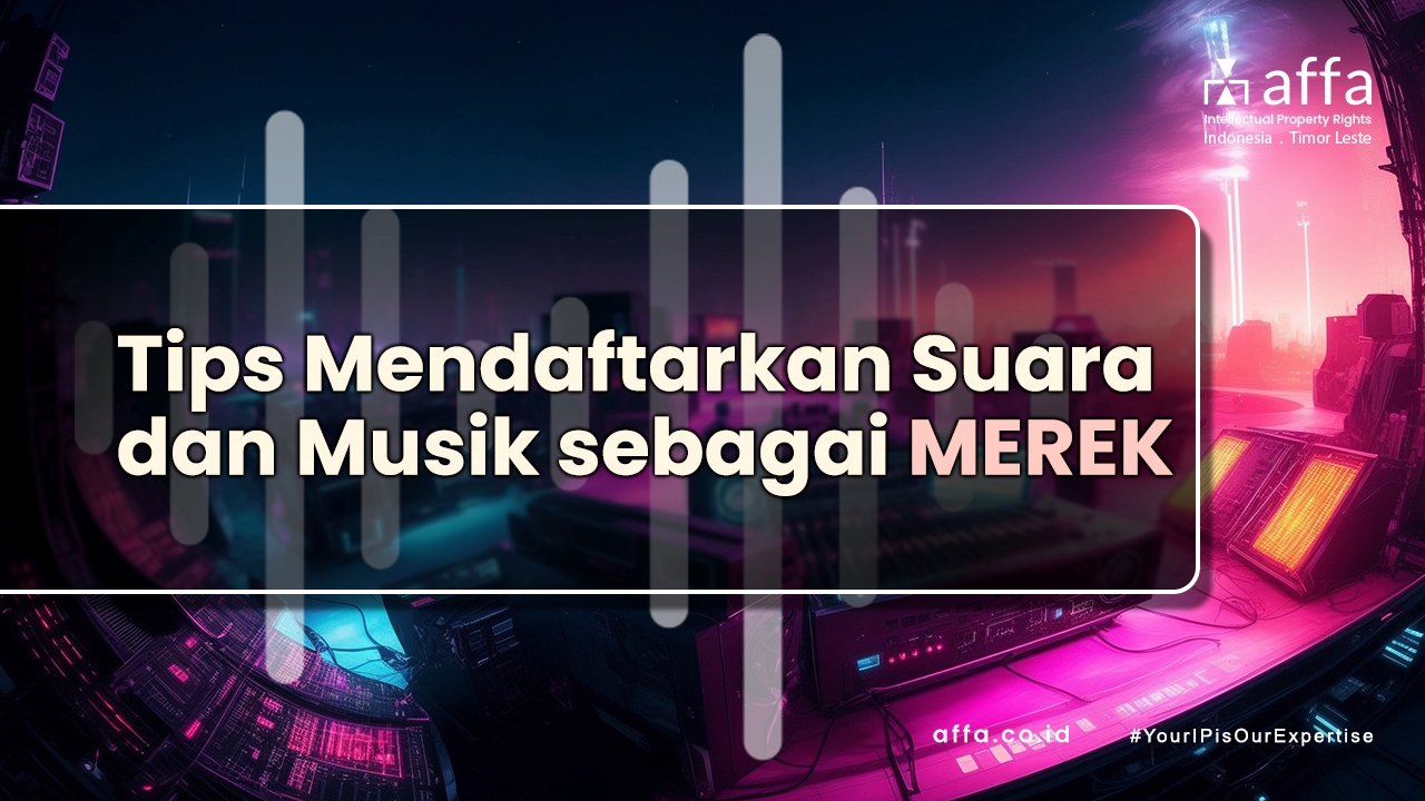 Tips-Mendaftarkan-Suara-dan-Musik-sebagai-Merek-affa