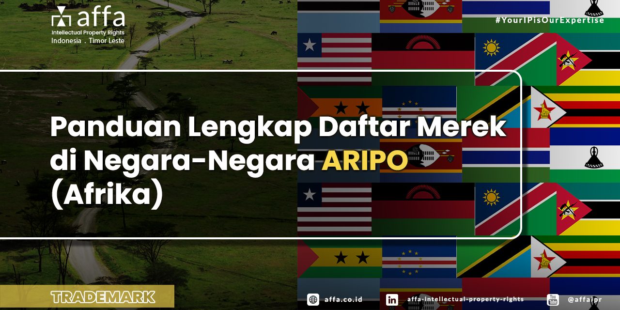 Panduan Lengkap Daftar Merek di Negara-Negara ARIPO (Afrika) staging.affa.co.id Panduan-Lengkap-Daftar-Merek-di-Negara-Negara-ARIPO-Afrika-affa