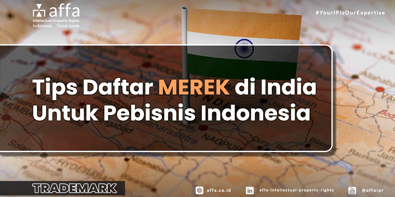 Tips Daftar Merek di India Untuk Pebisnis Indonesia staging.affa.co.id Tips-Daftar-Merek-di-India-Untuk-Pebisnis-Indonesia-affa