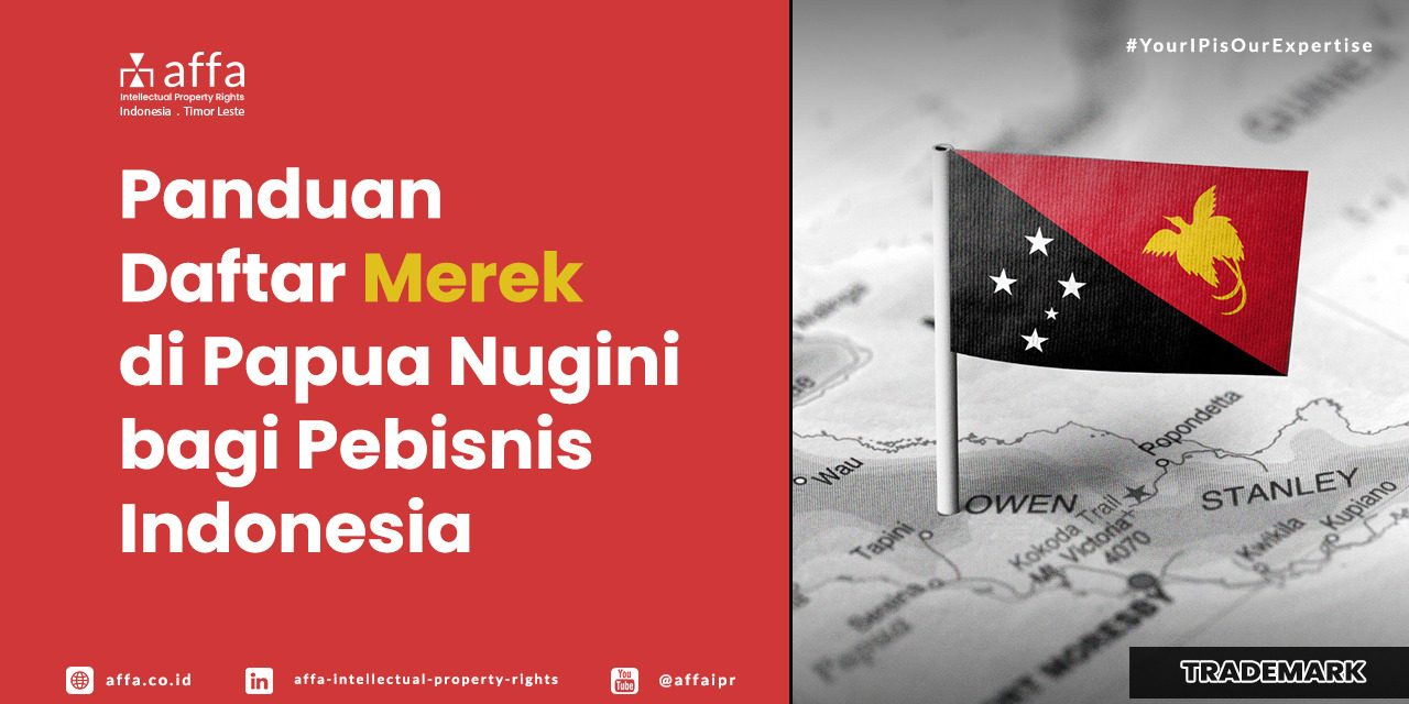Panduan Daftar Merek di Papua Nugini bagi Pebisnis Indonesia - AFFA IPR