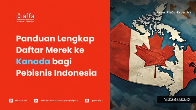 panduan-daftar-merek-ke-kanada-bagi-pebisnis-indonesia-affa Panduan Lengkap Daftar Merek ke Kanada bagi Pebisnis Indonesia - AFFA IPR