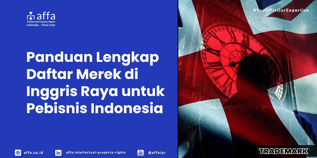 panduan-daftar-merek-di-inggris-raya-bagi-pebisnis-indonesia-affa Panduan Lengkap Daftar Merek di Inggris Raya untuk Pebisnis Indonesia - AFFA IPR