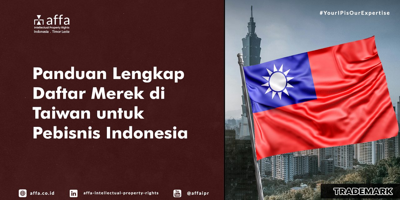 Panduan Lengkap Daftar Merek di Taiwan untuk Pebisnis Indonesia - AFFA IPR