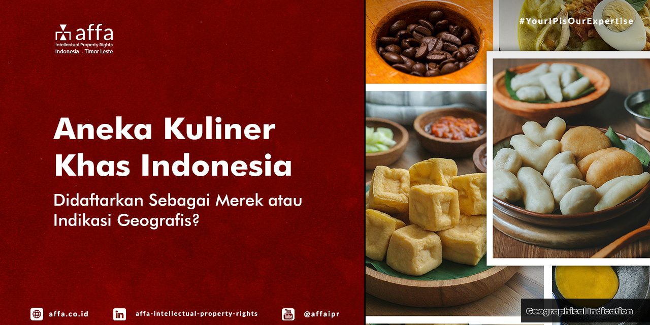 Aneka Kuliner Khas Indonesia - Didaftarkan Sebagai Merek atau Indikasi Geografis? - AFFA IPR