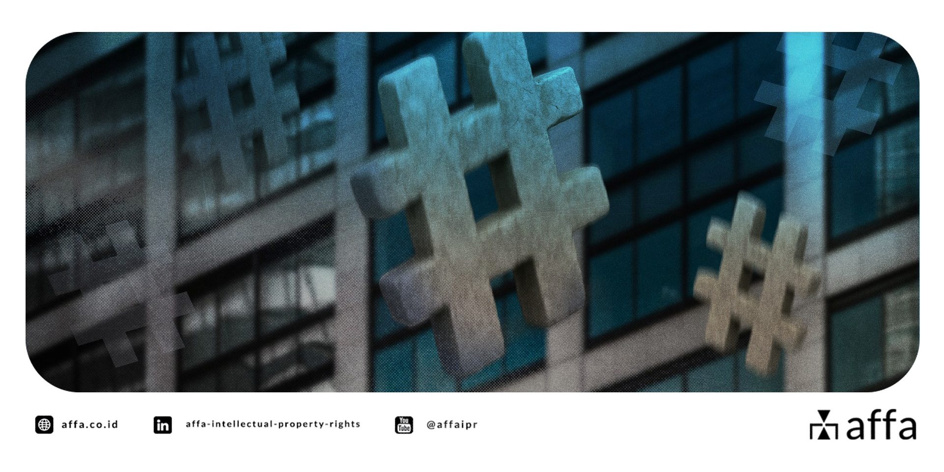 dapatkah-hashtag-didaftarkan-sebagai-merek-affa Dapatkah “Hashtag” Didaftarkan Sebagai Merek? - AFFA IPR