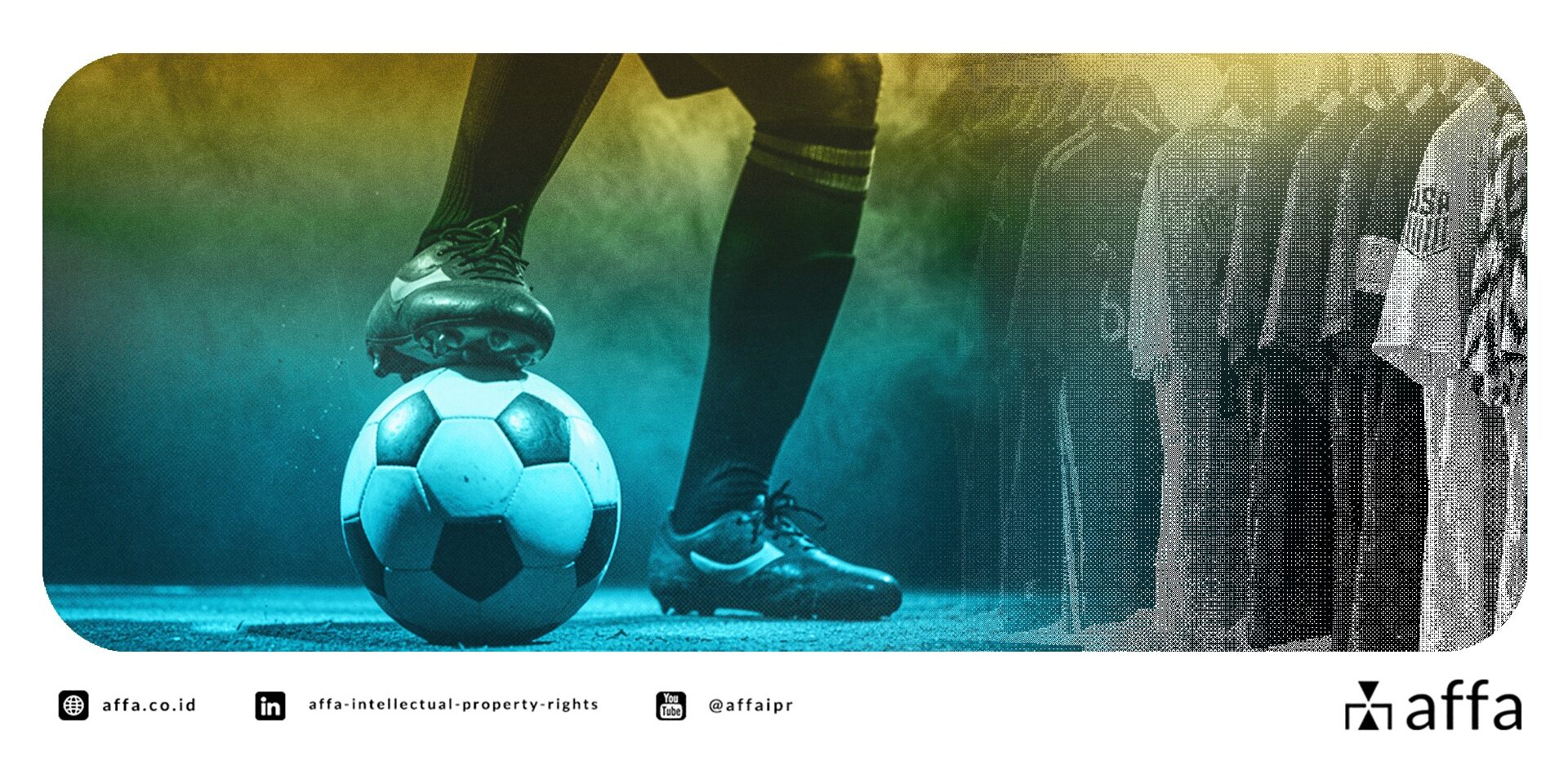 mengenal-beragam-kekayaan-intelektual-dari-olahraga-sepak-bola-affa Mengenal Beragam Kekayaan Intelektual dari Olahraga Sepak Bola - AFFA IPR