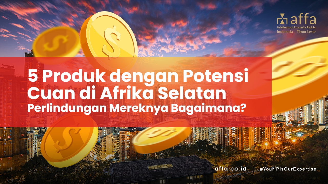 5-Produk-dengan-Potensi-Cuan-di-Afrika-Selatan-Perlindungan-Mereknya-Bagaimana-affa
