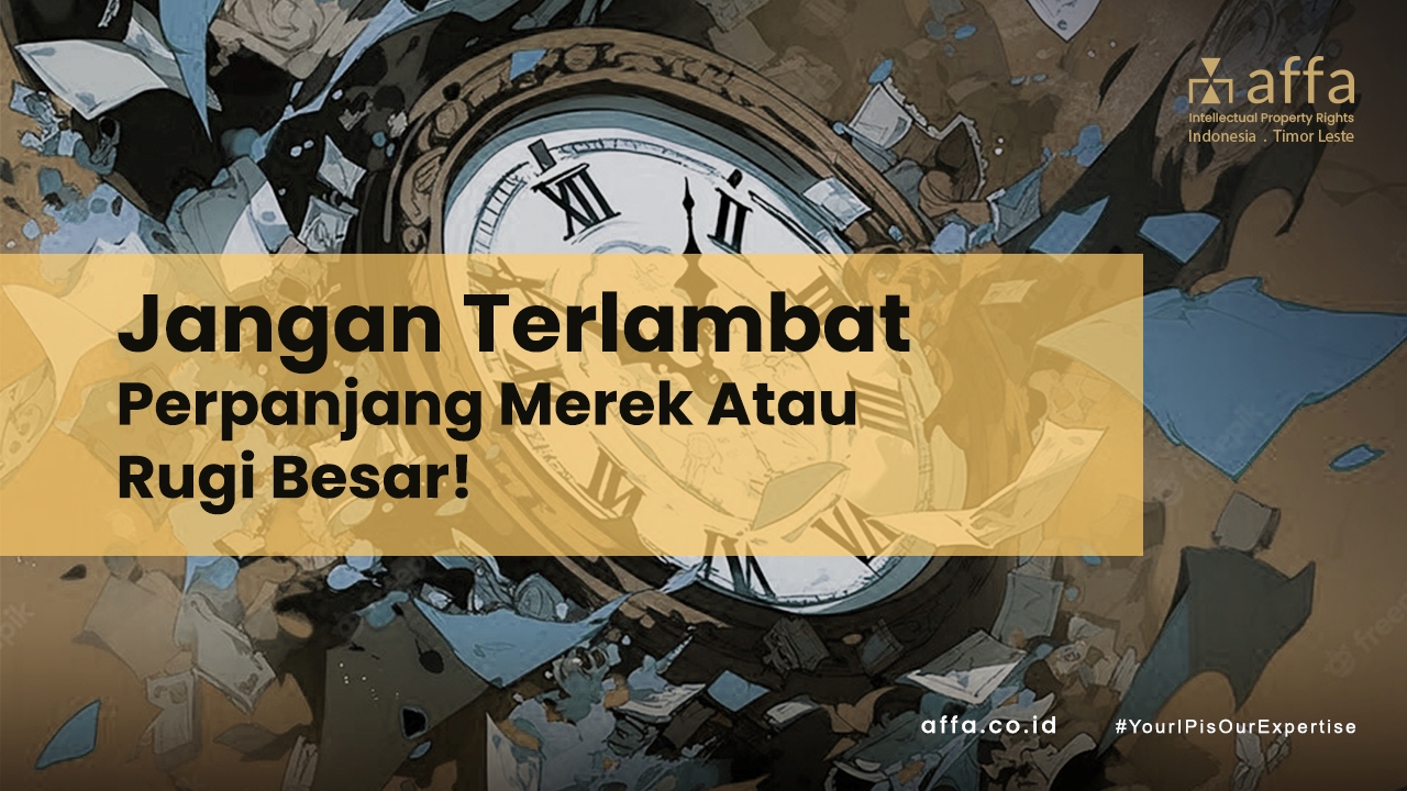 Jangan-Terlambat-Perpanjang-Merek-Atau-Rugi-Besar-affa