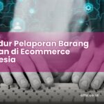 Prosedur Pelaporan Barang Bajakan di Ecommerce Indonesia