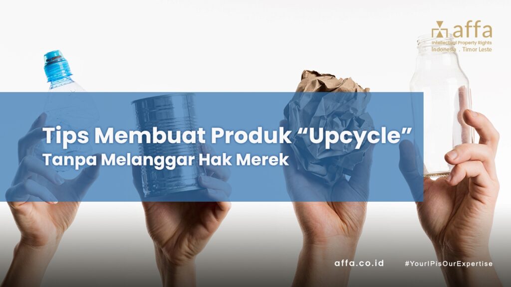 Tips-Membuat-Produk-Upcycle-Tanpa-Melanggar-Hak-Merek-affa
