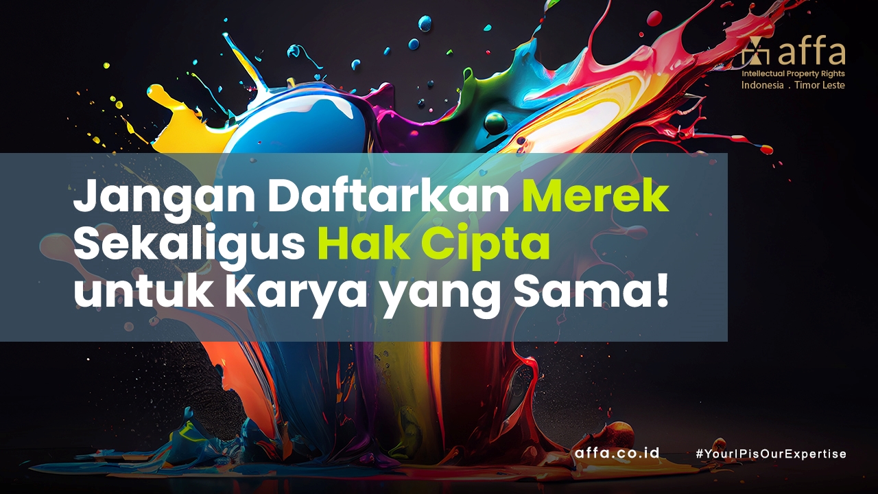 Jangan-Daftarkan-Merek-Sekaligus-Hak-Cipta-untuk-Karya-yang-Sama-affa