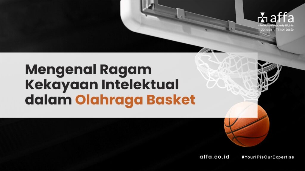 Mengenal-Ragam-Kekayaan-Intelektual-dalam-Olahraga-Basket-affa