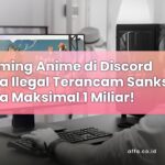 Streaming-Anime-di-Discord-Secara-Ilegal-Terancam-Snaksi-Pidana-Maksimal-1-Miliar-affa