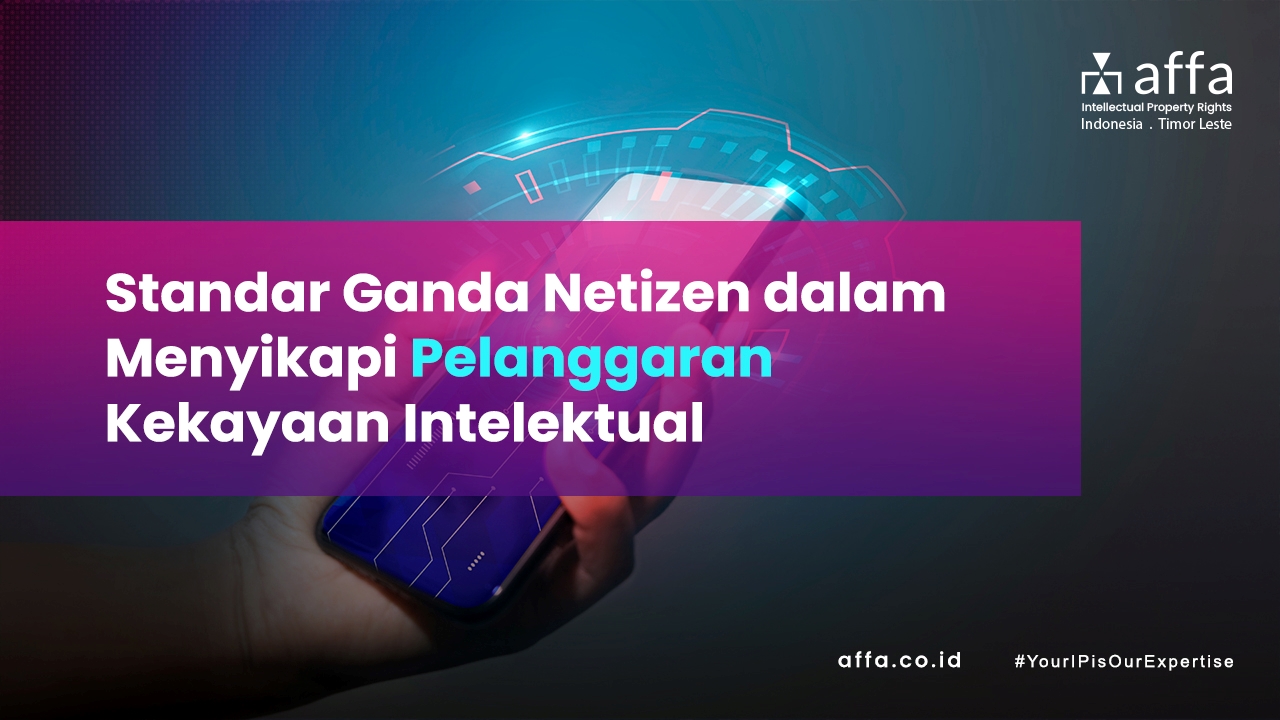 Standar-Ganda-Netizen-dalam-Menyikapi-Pelanggaran-Kekayaan-Intelektual-affa