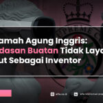 Mahkamah-Agung-Inggris-Kecerdasan-Buatan-Tidak-Layak-Disebut-Sebagai-Inventor-affa