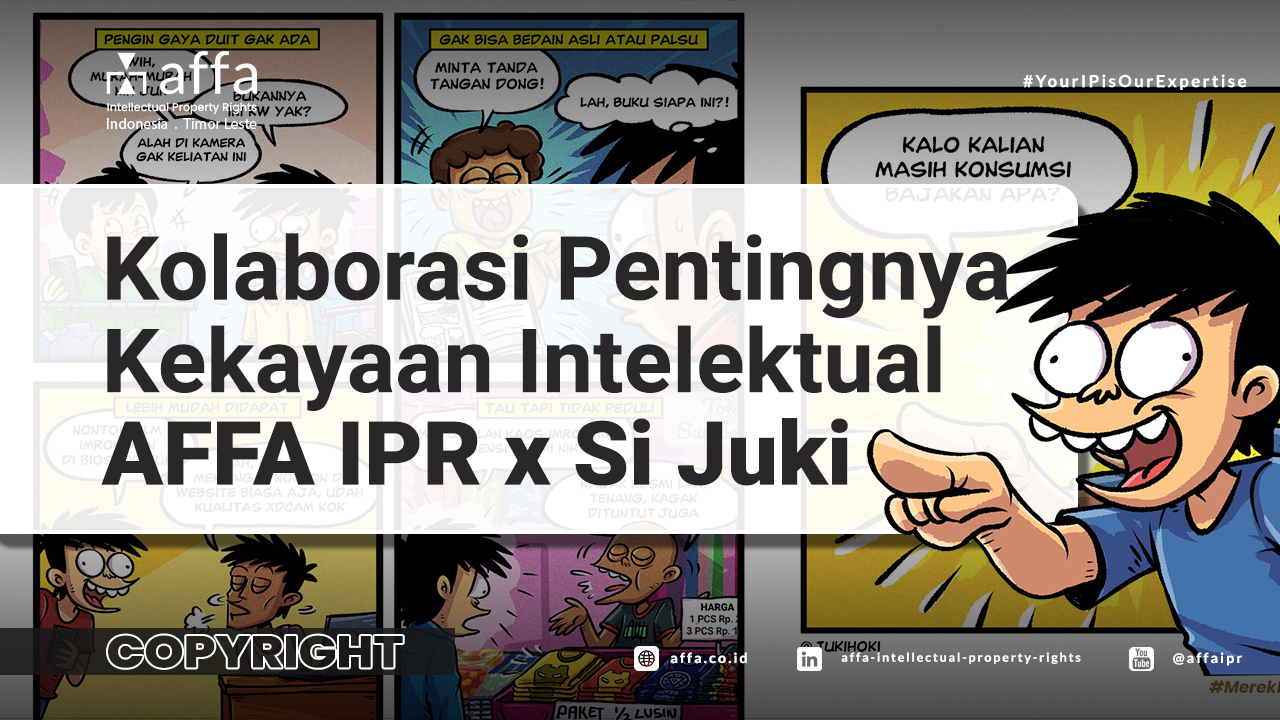 Kolaborasi Pentingnya Kekayaan Intelektual AFFA IPR x Si Juki