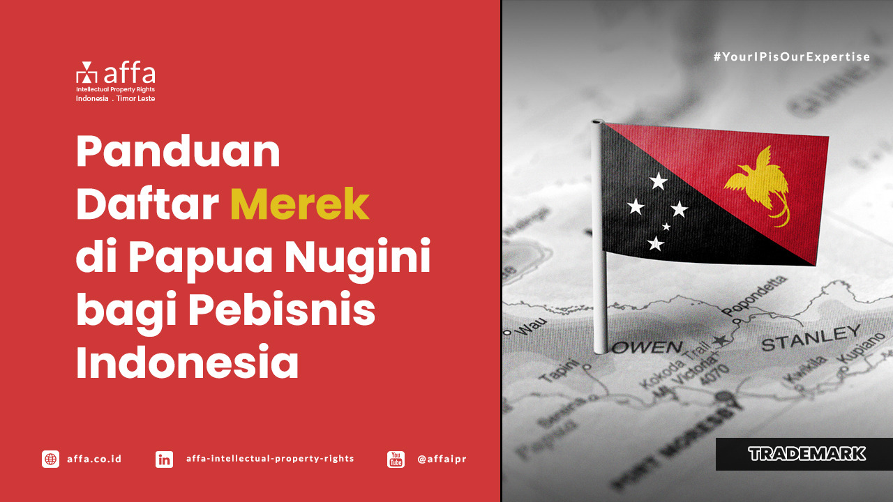 Panduan Daftar Merek di Papua Nugini bagi Pebisnis Indonesia - AFFA IPR