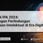 ASEAN IPA 2024 Tantangan Perlindungan Kekayaan Intelektual di Era Digital - AFFA IPR