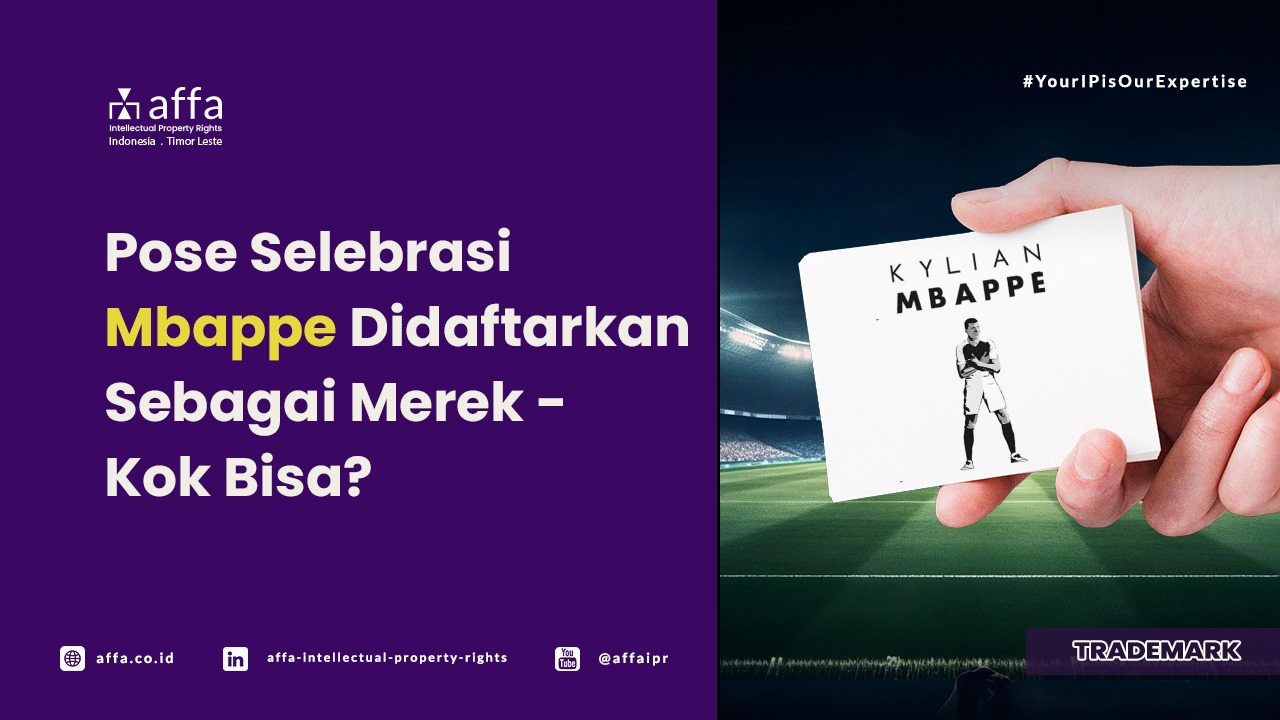 Pose Selebrasi Mbappe Didaftarkan Sebagai Merek - Kok Bisa? - AFFA IPR