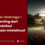 Hak Siar Olahraga - Aset Penting dari Komersialiasi Kekayaan Intelektual - AFFA IPR