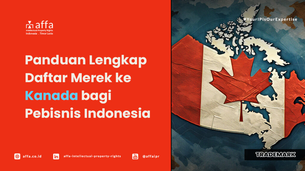 Panduan Lengkap Daftar Merek ke Kanada bagi Pebisnis Indonesia - AFFA IPR