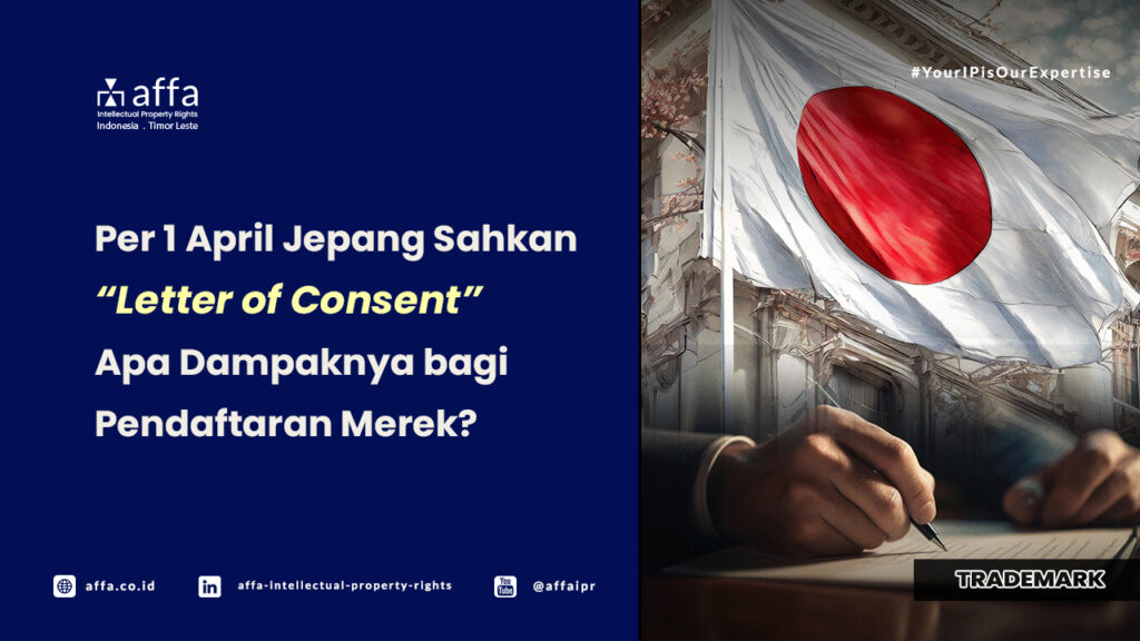 Per 1 April Jepang Sahkan "Letter of Consent" - Apa Dampaknya bagi Pendaftaran Merek? - AFFA IPR