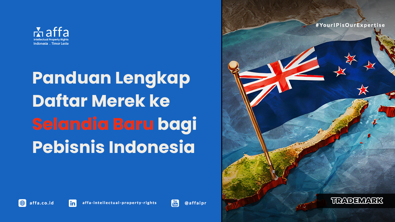 Panduan Lengkap Daftar Merek ke Selandia Baru bagi Pebisnis Indonesia - AFFA IPR