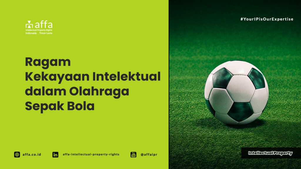 Ragam Kekayaan Intelektual dalam Olahraga Sepak Bola - AFFA IPR