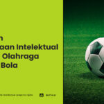 Ragam Kekayaan Intelektual dalam Olahraga Sepak Bola - AFFA IPR