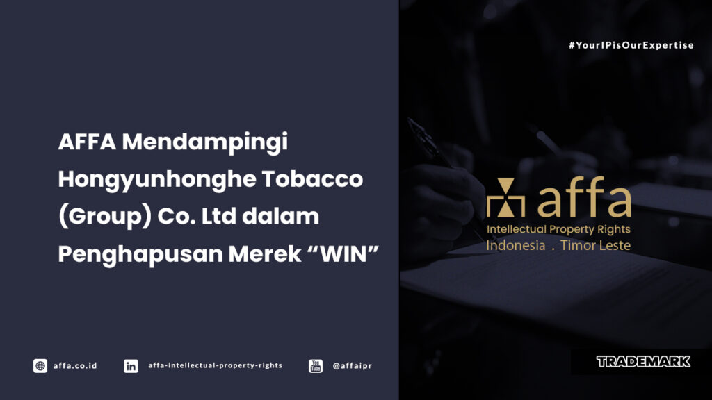 AFFA Mendampingi Hongyunhonghe Tobacco (Group) Co.Ltd. dalam Penghapusan Merek WIN