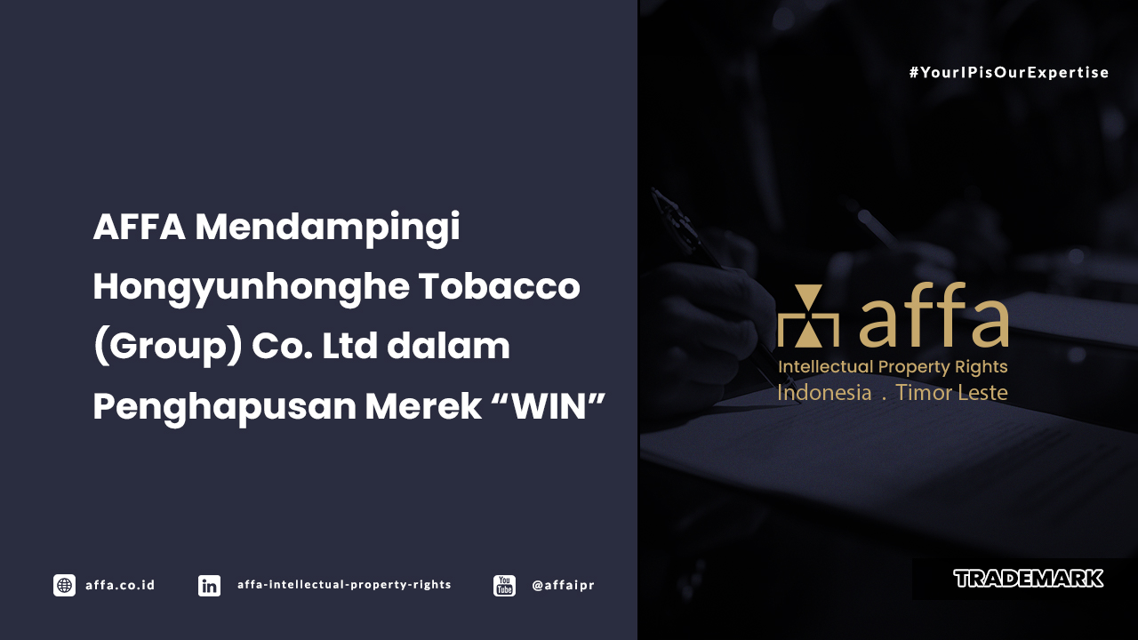 AFFA Mendampingi Hongyunhonghe Tobacco (Group) Co.Ltd. dalam Penghapusan Merek WIN