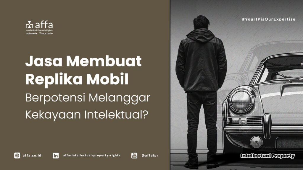 Jasa Membuat Replika Mobil - Berpotensi Melanggar Kekayaan Intelektual? AFFA IPR