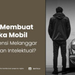 Jasa Membuat Replika Mobil - Berpotensi Melanggar Kekayaan Intelektual? AFFA IPR