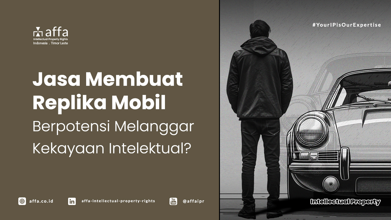 Jasa Membuat Replika Mobil - Berpotensi Melanggar Kekayaan Intelektual? AFFA IPR
