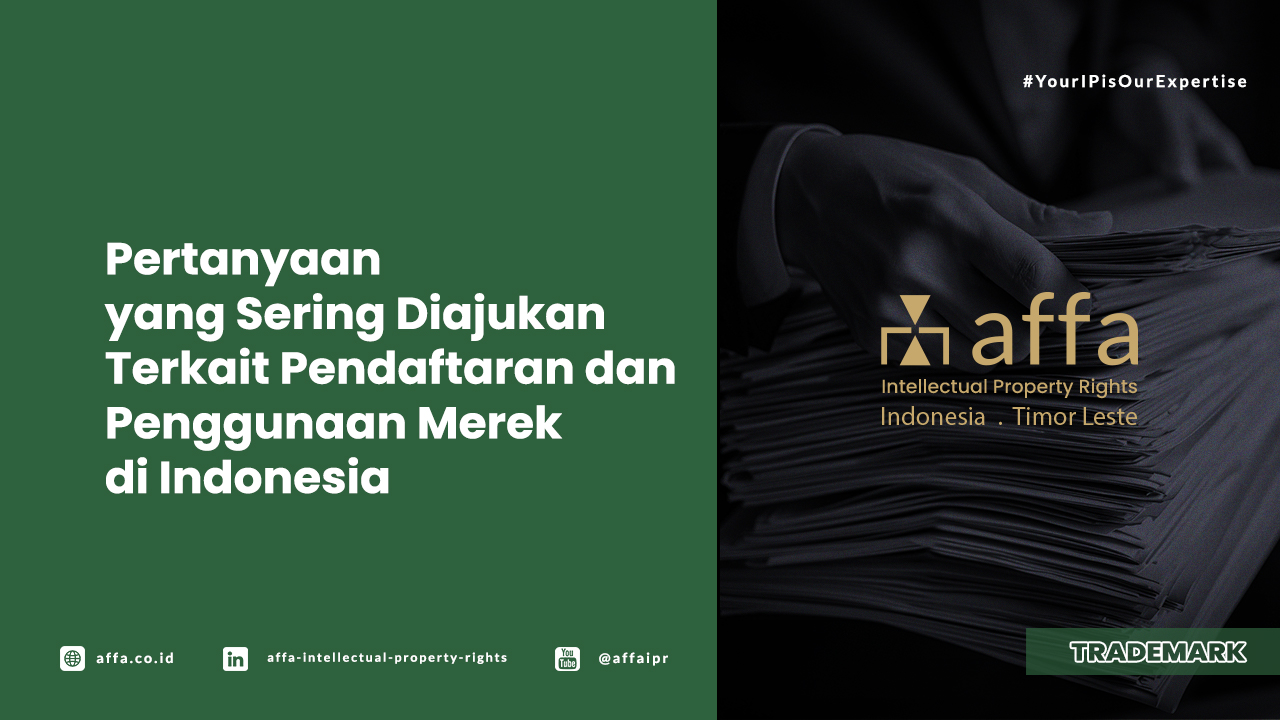 Pertanyaan yang Sering Diajukan Terkait Pendaftaran dan Penggunaan Merek di Indonesia - AFFA IPR