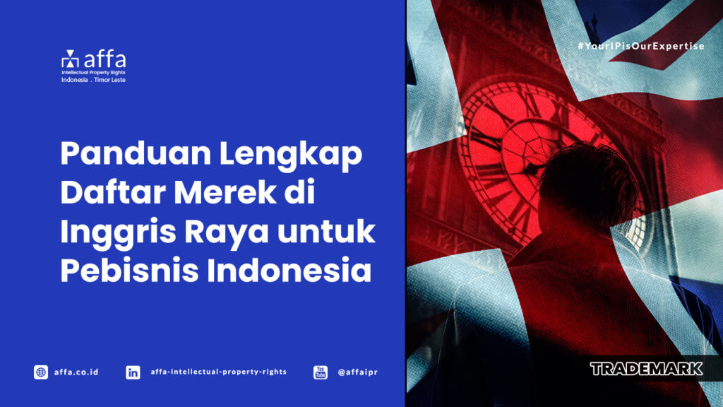 Panduan Lengkap Daftar Merek di Inggris Raya untuk Pebisnis Indonesia - AFFA IPR