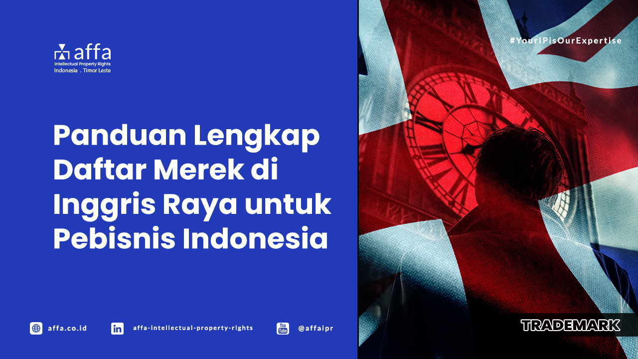 Panduan Lengkap Daftar Merek di Inggris Raya untuk Pebisnis Indonesia - AFFA IPR