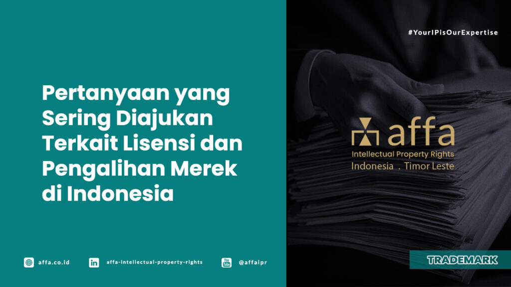 Pertanyaan yang Sering Diajukan Terkait Lisensi dan Pengalihan Merek di Indonesia - AFFA IPR