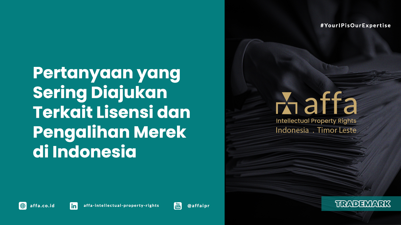 Pertanyaan yang Sering Diajukan Terkait Lisensi dan Pengalihan Merek di Indonesia - AFFA IPR