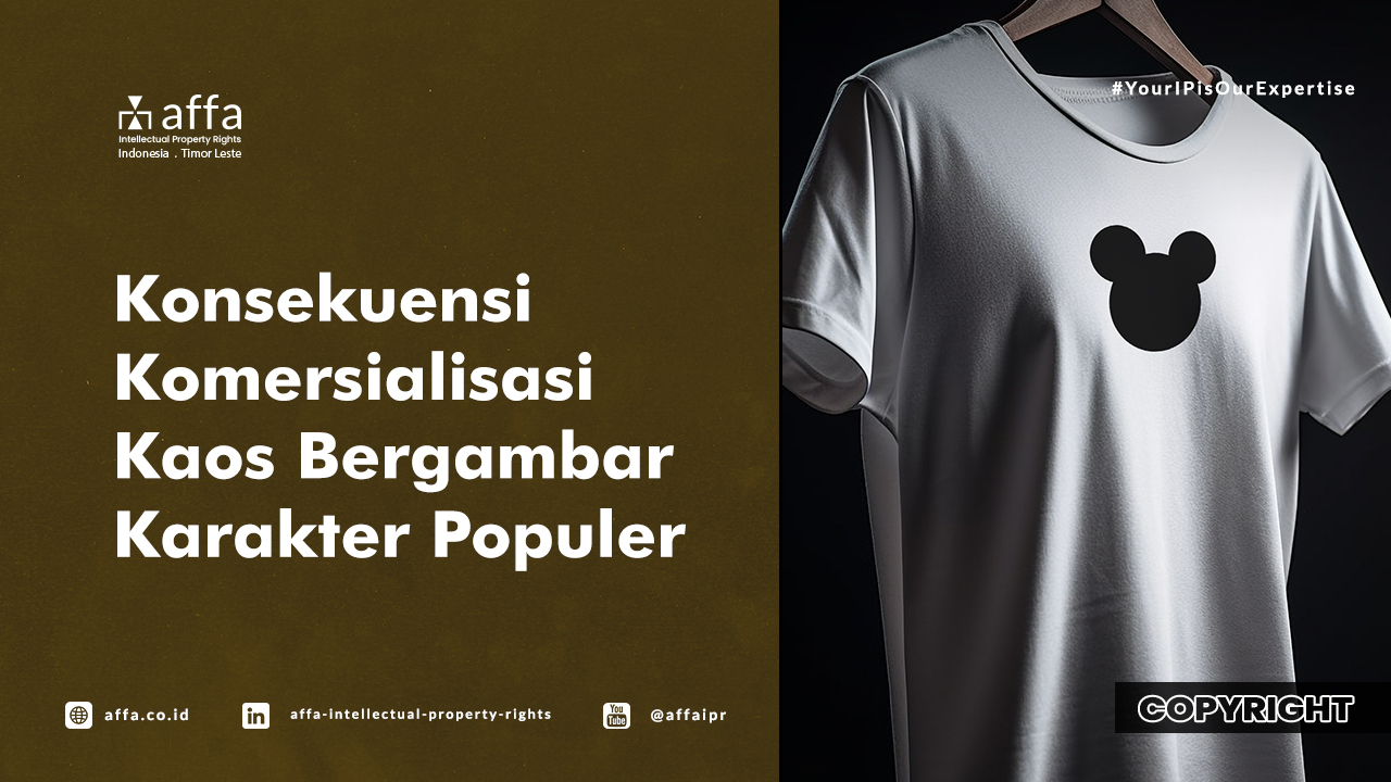 Konsekuensi Komersialisasi Kaos Bergambar Karakter Populer - AFFA IPR