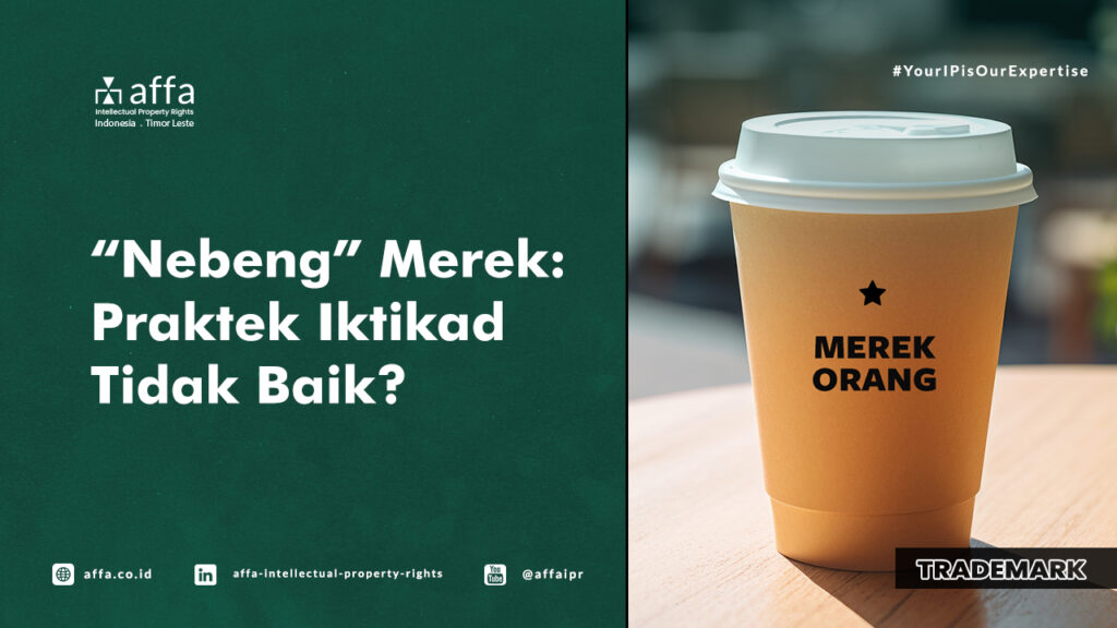 Nebeng Merek Praktek Iktikad Tidak Baik - AFFA IPR