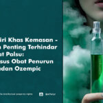 Kenali Ciri Khas Kemasan - Langkah Penting Terhindar dari Obat Palsu: Studi Kasus Obat Penurun Berat Badan Ozempic - AFFA IPR