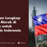 Panduan Lengkap Daftar Merek di Taiwan untuk Pebisnis Indonesia - AFFA IPR