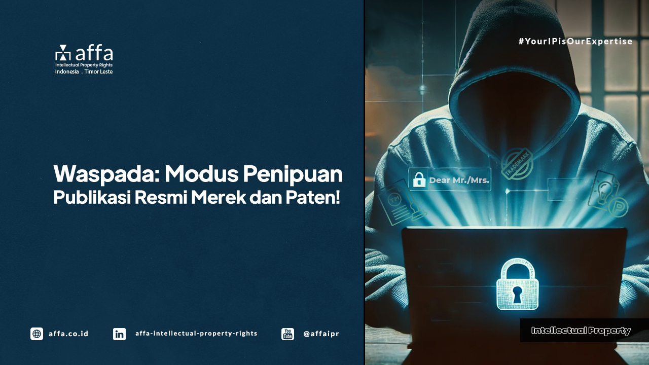 Waspada: Modus Penipuan Publikasi Resmi Merek dan Paten! - AFFA IPR