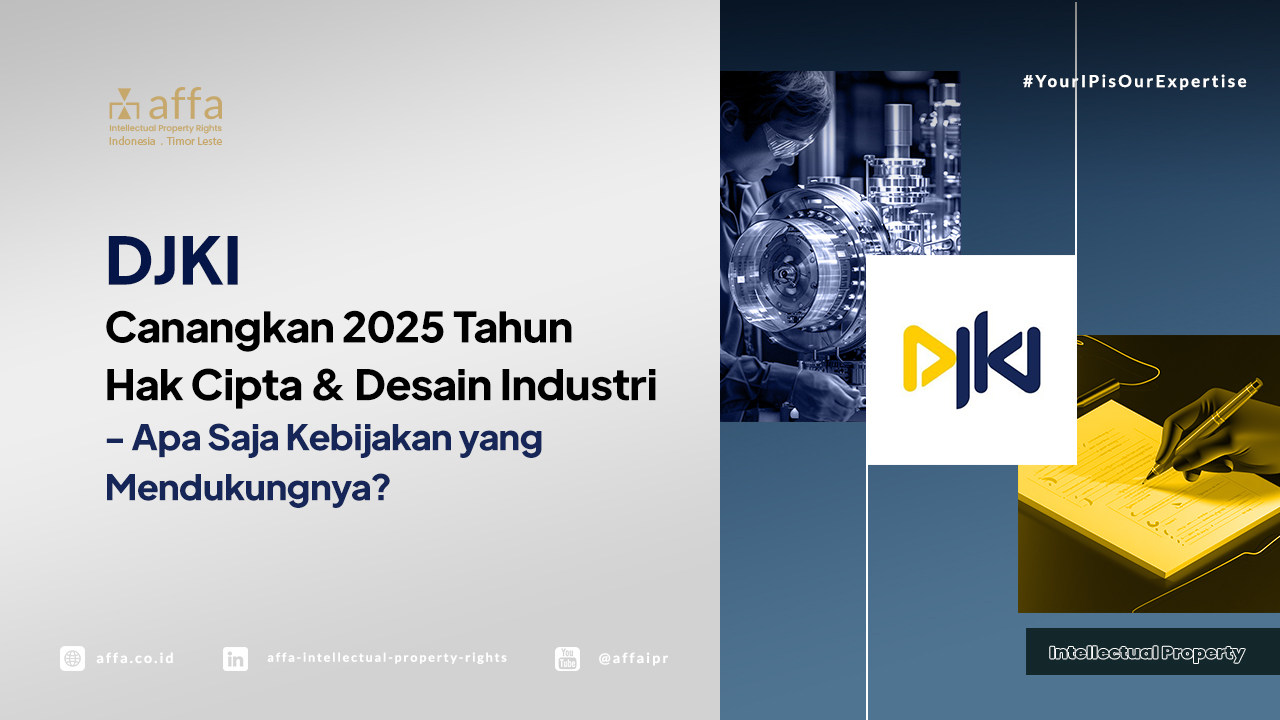 DJKI Canangkan 2025 Tahun Hak Cipta dan Desain Industri - Apa Saja Kebijakan yang Mendukungnya? - AFFA IPR