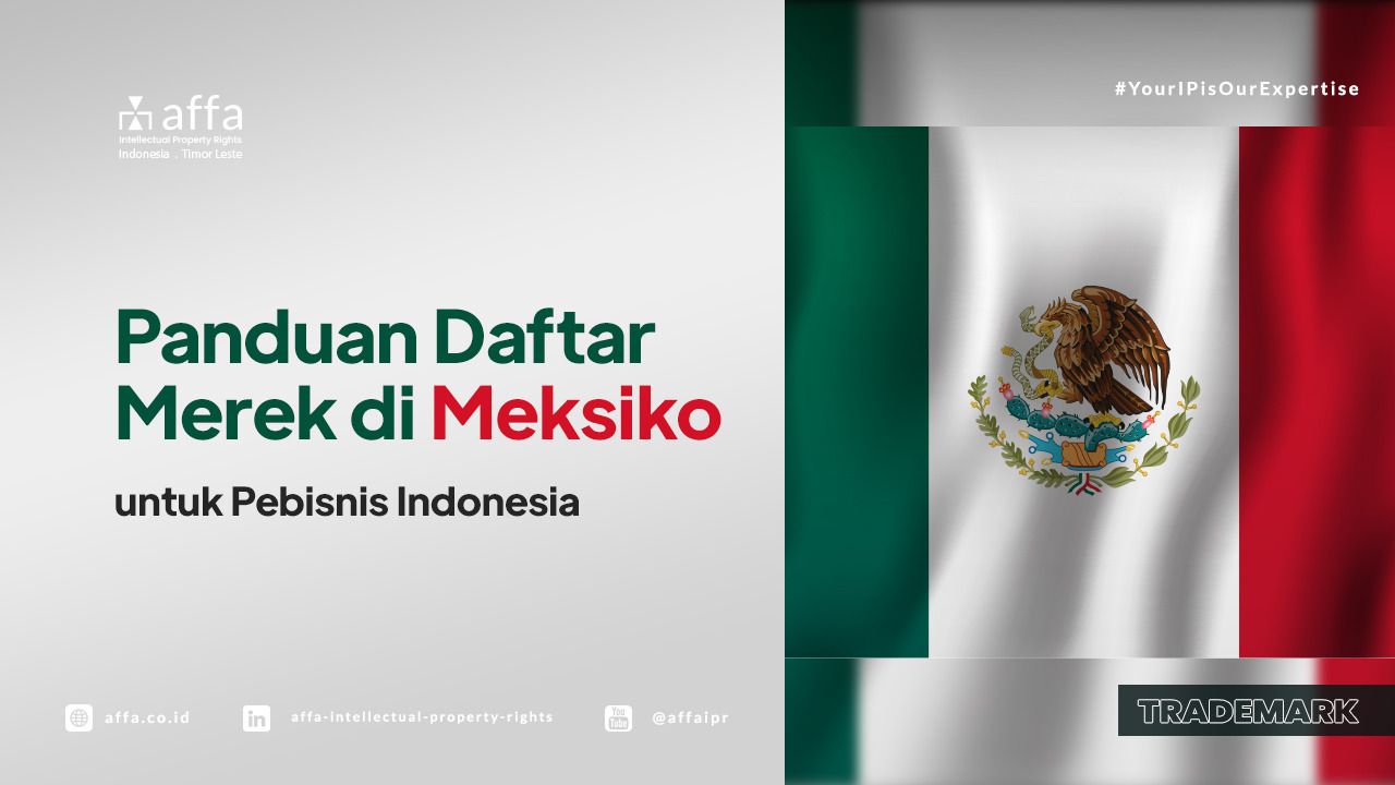 Panduan Daftar Merek di Meksiko untuk Pebisnis Indonesia - AFFA IPR