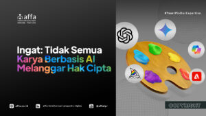 Ingat: Tidak Semua Karya Berbasis AI Melanggar Hak Cipta - AFFA IPR