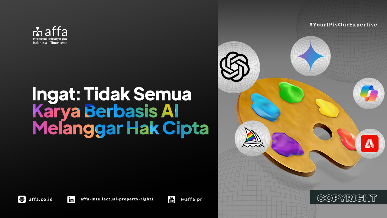 Ingat: Tidak Semua Karya Berbasis AI Melanggar Hak Cipta - AFFA IPR