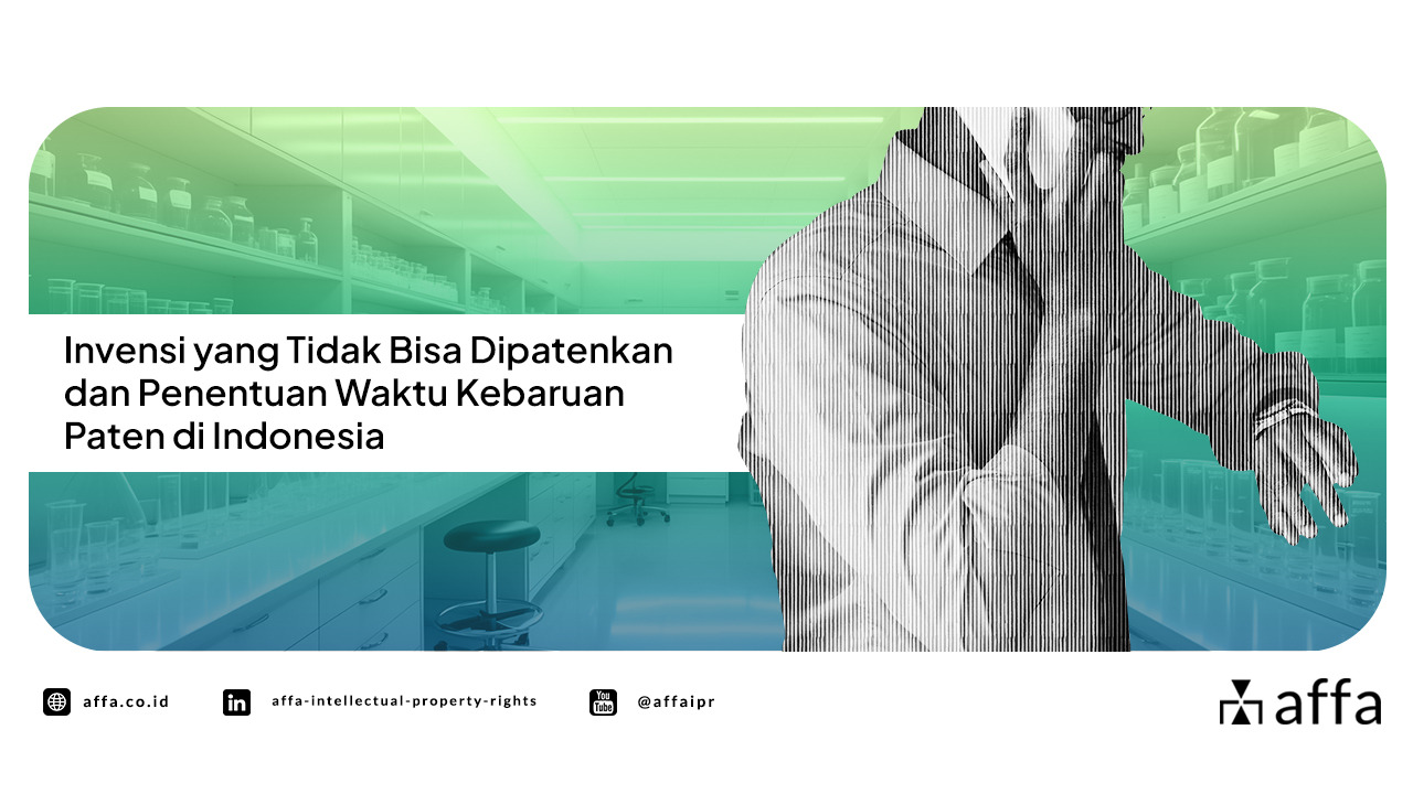 Invensi yang Tidak Bisa Dipatenkan dan Penentuan Waktu Kebaruan Paten di Indonesia - AFFA IPR
